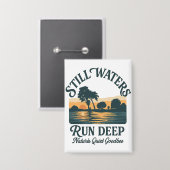 Still Waters Run Deep – Nature Landscape Button (Voorkant / Achterkant)