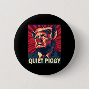 Stille Biggetje Grappige Trump Zegt Ronde Button 5,7 Cm