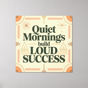 Stille ochtenden bouwen luid succes canvas afdruk