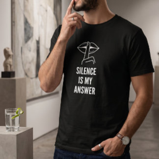 Stille Zekerheid Stilte Is Mijn Antwoord Grafisch T-shirt