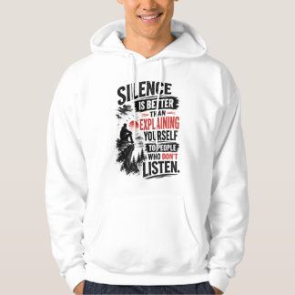 Stilte is beter dan uitleggen citaat hoodie