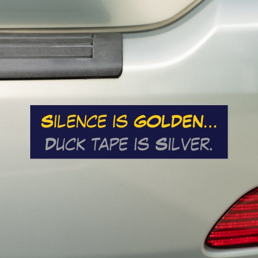 Stilte is GOLDEN... Duck tape is Zilver. Bumpersticker (Op auto)