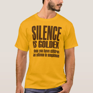 stilte is goud t-shirt