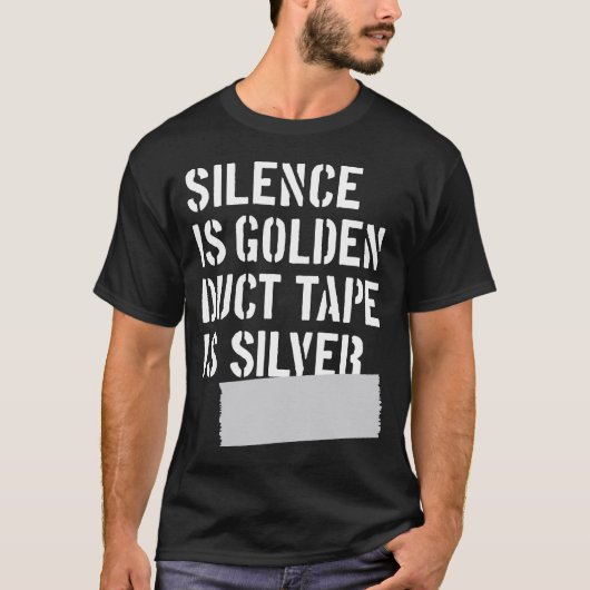Stilte is goud, tape is zilver t-shirt (Voorkant)