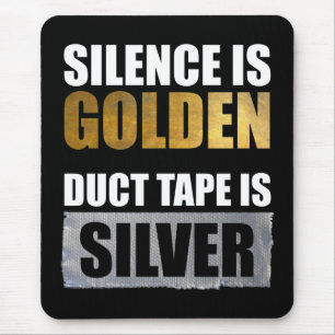 Stilte is gouden - Duct tape is zilver Muismat