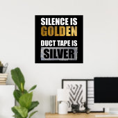 Stilte is gouden - Duct tape is zilver Poster (Thuiskantoor)