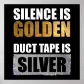 Stilte is gouden - Duct tape is zilver Poster (Voorkant)