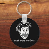Stilte is gouden - Duct tape is zilver Sleutelhanger (Voorkant)