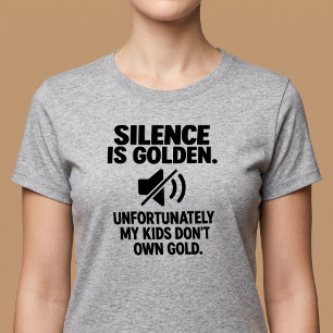 Stilte is Goudig Grappige Ouderschap T-shirt