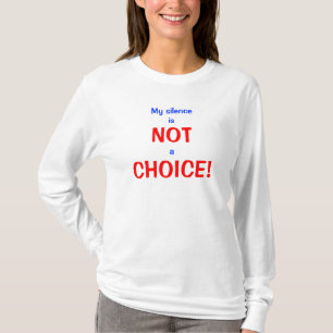 Stilte niet een Keus T-shirt