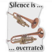 Stilte wordt overschat - trompet sticker (Voorkant)