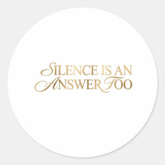 Stilzwijgen Is Ook Een Antwoord Gouden Quote Stick Ronde Sticker