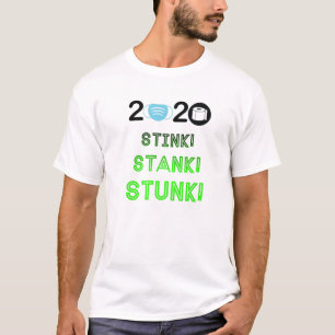 Stink Stank Stunk Funny Quarantine Ugly Chris 2020 T-shirt