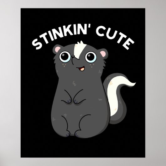 Stinkin Cute Schattig Skunk Pun Dark BG Poster (Voorkant)