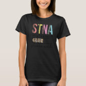 STNA In Progress State Tested Nursing Assistant T-shirt (Voorkant)