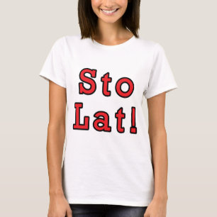 Sto Lat. T-shirt