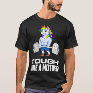 Stoer als een moeder eenhoorn gewichtheffen vrouwe t-shirt