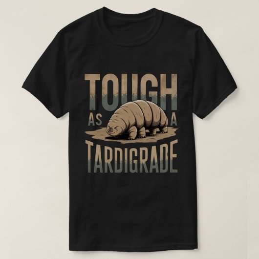 Stoer als een Tardigrade Fun Microbiologie Water B T-shirt (Design voorkant)