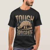 Stoer als een Tardigrade Fun Microbiologie Water B T-shirt (Voorkant)