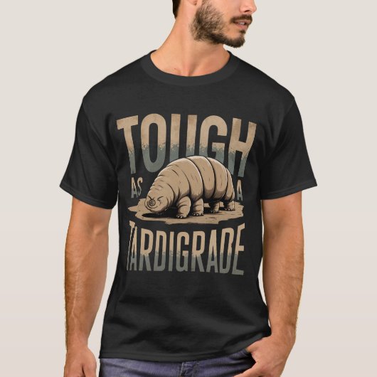 Stoer als een Tardigrade Fun Microbiologie Water B T-shirt (Voorkant)