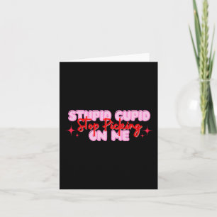 Stomme Cupido, hou op met mij te pesten met Valent Kaart