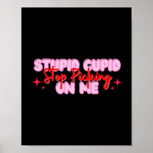 Stomme Cupido Stop met plukken op mij Valentijn Poster