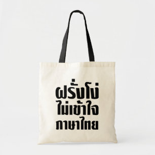 Stomme Farang begrijpt de Thaise taal niet Tote Bag