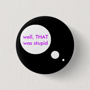 Stomme ideeën ronde button 3,2 cm