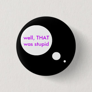 Stomme ideeën ronde button 3,2 cm