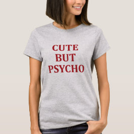 Stomme maar psycho t-shirt