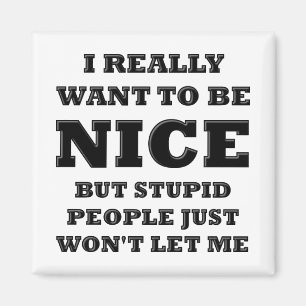 Stomme mensen laten me geen grappige Magnet Magneet