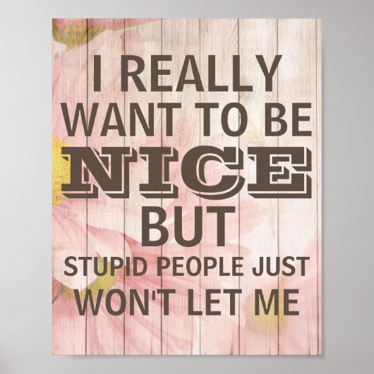 Stomme mensen laten me gewoon geen hout poster (Voorkant)