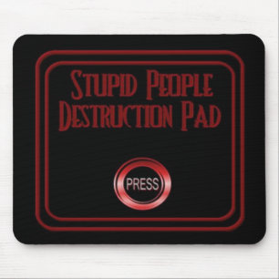 Stomme mensen Vernietiging Pad Humor Muismat
