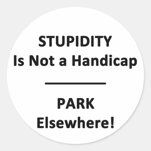 Stompheid is geen Handicap. Ronde Sticker (Voorkant)