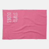 Stompid Dishes Funny Sarcasm Cleaning Humor Roze Theedoek (Horizontaal)
