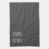 Stompid Dishes Funny Sarcastic Cleaning Humor Grey Theedoek (Verticaal)