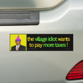 Stompidioot wil meer belasting op de bumper bumpersticker (Op auto)