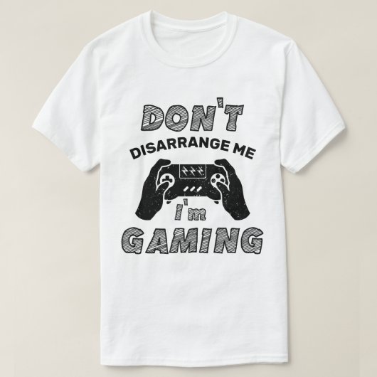 Stoor me niet, ik ben aan het gamen, Gameliefhebbe T-shirt (Design voorkant)