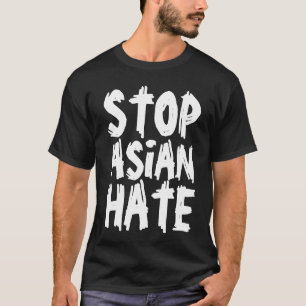 STOP ASIAN HATE T-SHIRS T-SHIRT