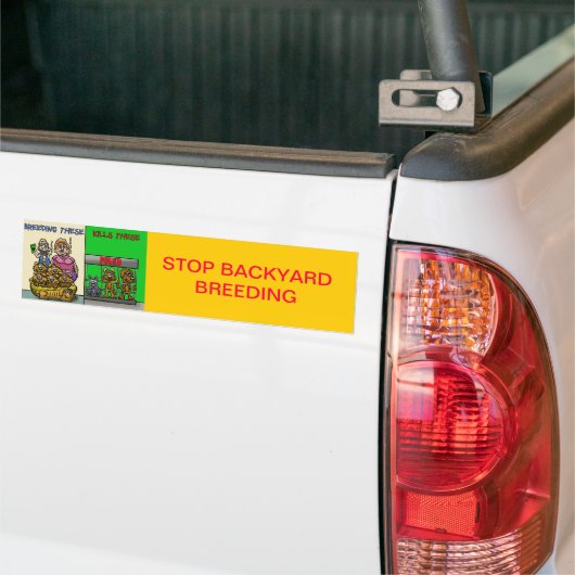 STOP BACKYARD BREEDING BUMPERSTICKER (Op Truck)