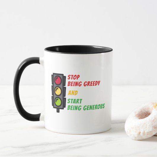 "Stop Being Greedy" Mug Mok (Met donut)