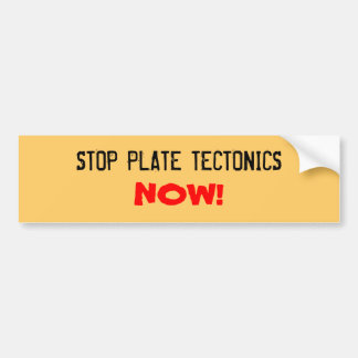 STOP BORD TECTONICS, NU! BUMPERSTICKER