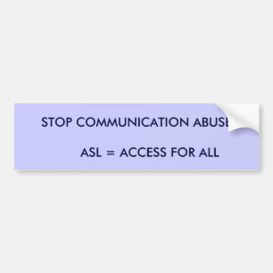 STOP COMMUNICATIE ABUSEASL = TOEGANG VOOR.. BUMPERSTICKER