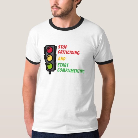 "Stop Criticizing" T-Shirt (Devant)