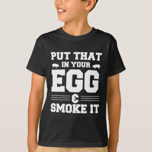 Stop Dat In Je Ei En Rook Het Bbq Smoker Pit D T-shirt