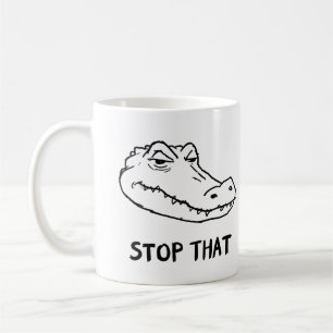 "STOP DAT" Sarcastische Alligator Mok
