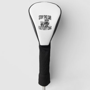 Stop de auto Ik zie donzige Koeien Highland Koe Br Golfheadcover