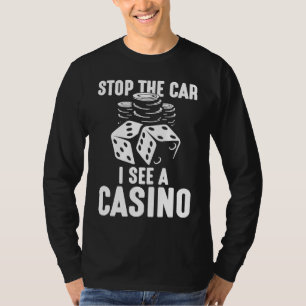 Stop De Auto Ik Zie Een Casino Grappige Poker T-shirt