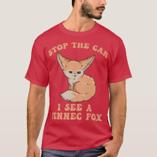 Stop de auto ik zie een fennec van Quote voor een T-shirt