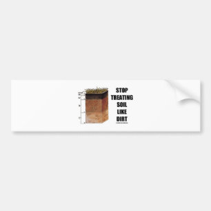 Stop de behandeling van bodems als vuil (bodemhori bumpersticker